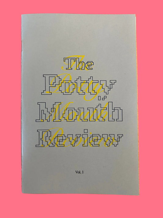 The Potty Mouth Review vol. I by peepeepoopoo press