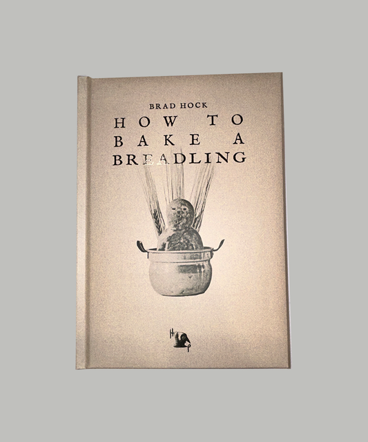 How to Bake a Breadling by Brad Hock (bardo.bread)