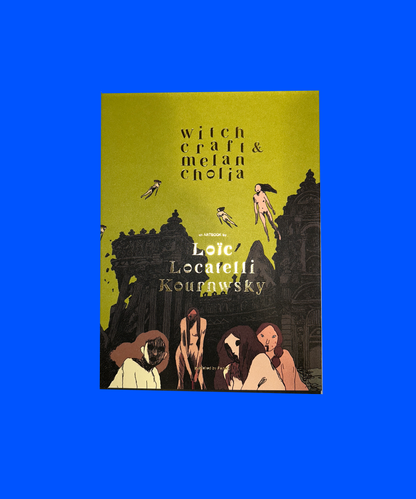 Witchcraft & Melancholia By Loïc Locatelli-Kournwsky